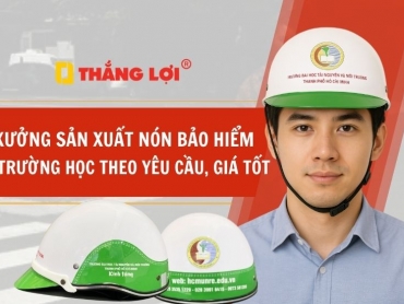 Xưởng sản xuất nón bảo hiểm trường học theo yêu cầu, giá tốt