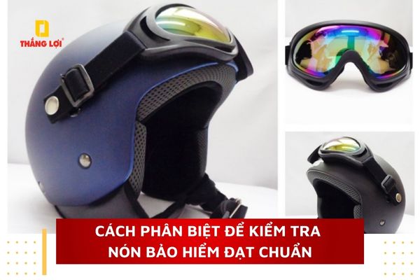 Cách phân biệt để kiểm tra nón bảo hiểm đạt chuẩn