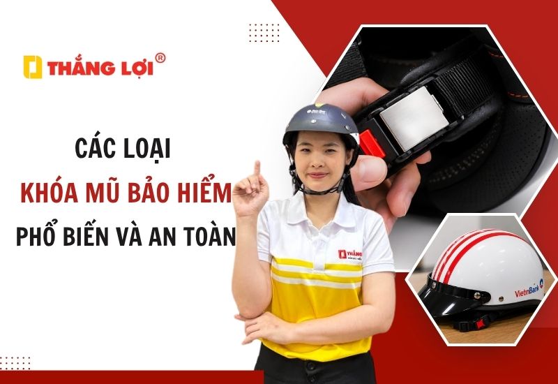 Tổng hợp các loại khóa mũ bảo hiểm phổ biến và an toàn hiện nay