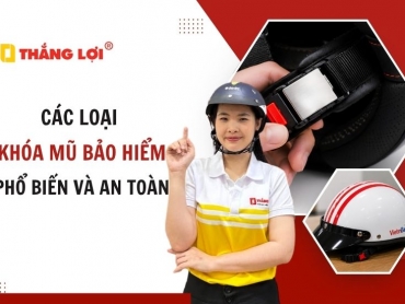 Tổng hợp các loại khóa mũ bảo hiểm phổ biến và an toàn hiện nay