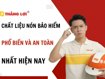 Các loại chất liệu nón bảo hiểm phổ biến và an toàn nhất hiện nay