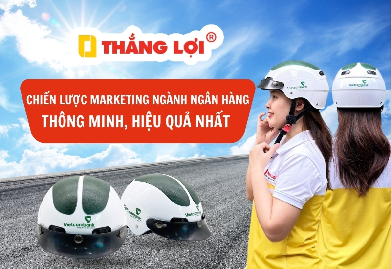 Chiến lược Marketing ngành ngân hàng hiệu quả nhất 2025