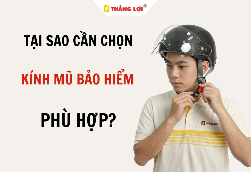 Tại sao cần chọn kính mũ bảo hiểm đúng chuẩn
