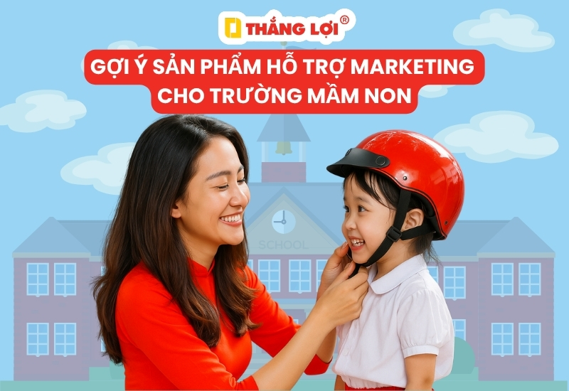 Gợi ý sản phẩm hỗ trợ marketing cho trường mầm non
