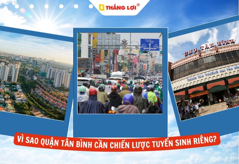 Vì sao Quận Tân Bình cần chiến lược tuyển sinh riêng?