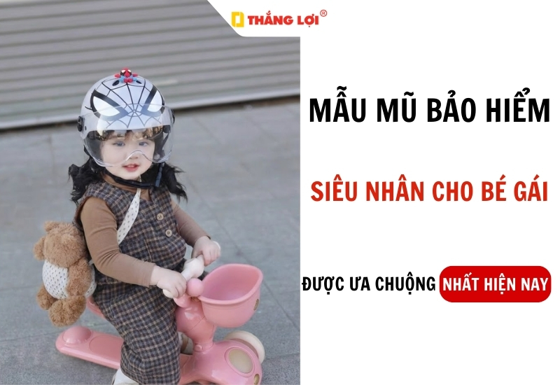 Mẫu nón bảo hiểm siêu nhân cho bé gái được ưa chuộng