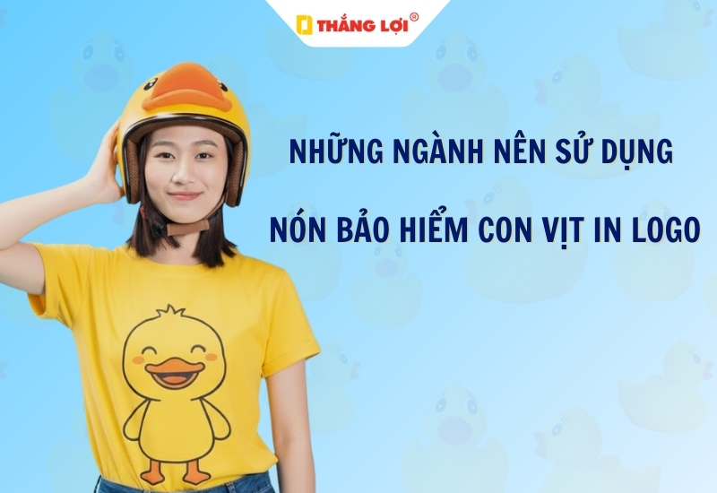 Những ngành nên sử dụng nón bảo hiểm con vịt in logo