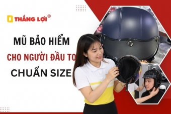 Bí quyết chọn mũ bảo hiểm cho người đầu to đúng chuẩn, thoải mái nhất