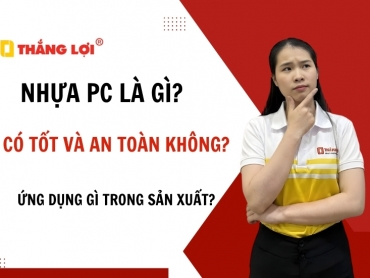 Nhựa PC là gì? Có TỐT và AN TOÀN KHÔNG? Ứng dụng sản xuất