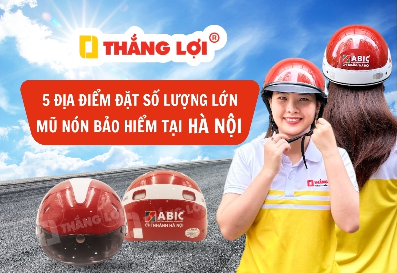 5 địa điểm đặt số lượng lớn nón bảo hiểm tại Hà Nội