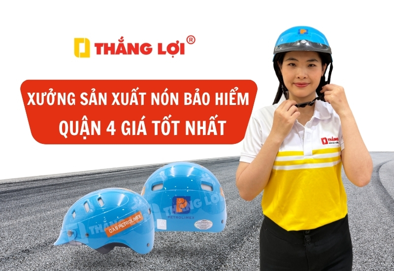 Xưởng sản xuất nón bảo hiểm Quận 4 chính hãng, giá tốt nhất