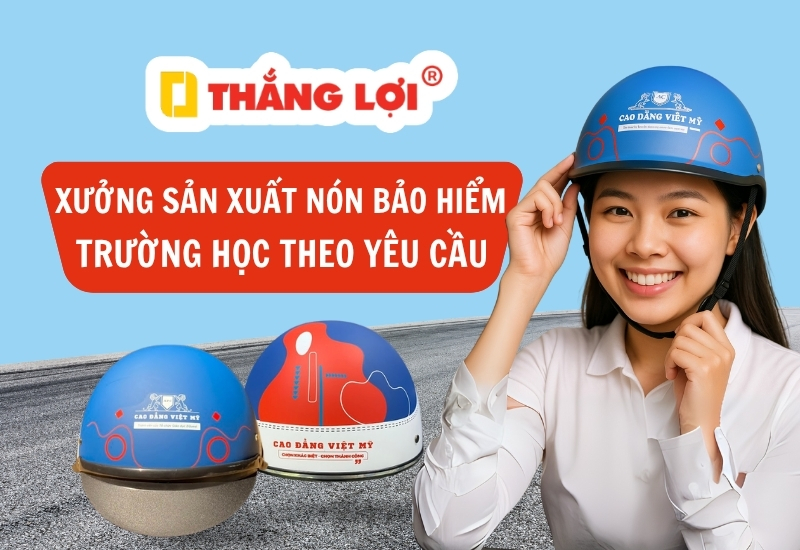 Xưởng sản xuất nón bảo hiểm trường học theo yêu cầu, giá tốt